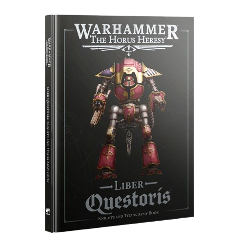 Horus Heresy: Liber Questoris: Knights and Titans Army Book