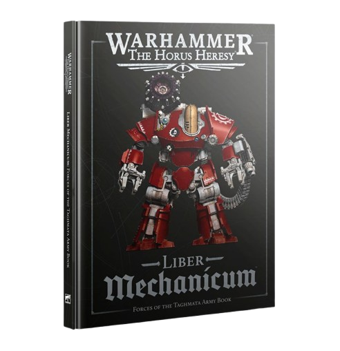 Horus Heresy: Liber Mechanicum: Forces of the Taghmata Army Book