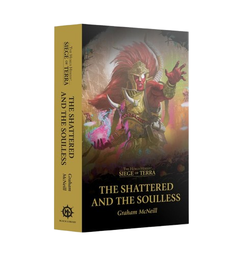 Siege of Terra: The Shattered and the Souless (PB)