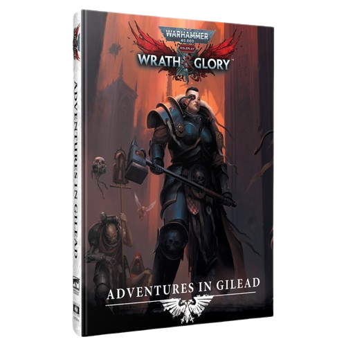 Warhammer 40000 Roleplay: Wrath and Glory: Adventures in Gilead