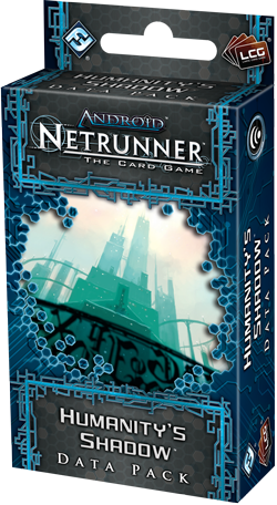 Android Netrunner LCG: Humanitys Shadow