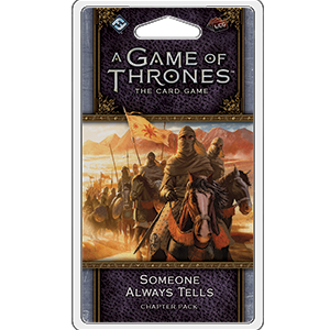 A Game of Thrones LCG (2nd Ed): Someone Always Tells